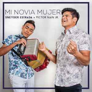 Sneyder Estrada & Victor Nain Jr - Mi Novia Mujer.jpeg